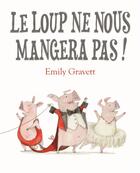 Couverture du livre « Loup ne nous mangera pas (le) » de Emily Gravett aux éditions Ecole Des Loisirs