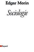 Couverture du livre « Sociologie » de Edgar Morin aux éditions Fayard