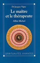 Couverture du livre « Le maître et le thérapeute » de Jacques Vigne aux éditions Albin Michel