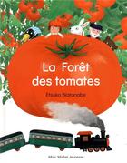 Couverture du livre « La forêt des tomates » de Etsuko Watanabe aux éditions Albin Michel