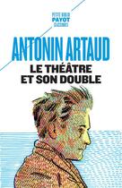 Couverture du livre « Le théâtre et son double » de Antonin Artaud aux éditions Payot