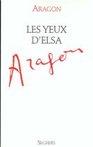 Couverture du livre « Les Yeux D'Elsa (Broche) » de Louis Aragon aux éditions Seghers