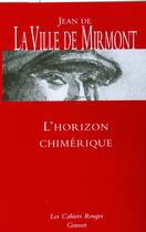 Couverture du livre « L'horizon chimérique » de Jean De La Ville De Mirmont aux éditions Grasset Et Fasquelle