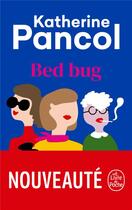 Couverture du livre « Bed bug » de Katherine Pancol aux éditions Le Livre De Poche