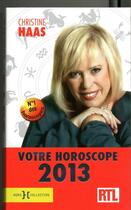 Couverture du livre « Votre horoscope 2013 » de Christine Haas aux éditions Hors Collection