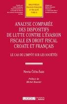 Couverture du livre « Analyse comparée des dispositifs de lutte contre l'évasion fiscale en droit fiscal croate et français ; le cas de l'impôt sur les sociétés » de Nevia Cicin-Sain aux éditions Lgdj