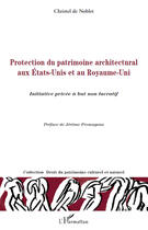 Couverture du livre « Protection du patrimoine architectural aux États-Unis et au Royaume-Unis ; initiative privée à but non lucratif » de Christel De Noblet aux éditions Editions L'harmattan