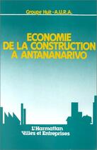 Couverture du livre « Économie de la construction à Antananarivo » de Bouchaud et A. Anizon aux éditions Editions L'harmattan