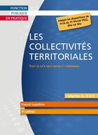 Couverture du livre « Les collectivites territoriales : tout ce qu'il faut savoir et comprendre (3e édition) » de Pascal Lepretre aux éditions Gualino