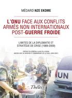 Couverture du livre « L'ONU face aux conflits armés non internationaux post-guerre froide » de Medard Nze Ekome aux éditions Theles