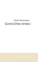 Couverture du livre « Quand j'etais vendeur » de Waneukem-D aux éditions Le Manuscrit