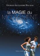 Couverture du livre « La magie du moment » de Georges Alexandre Halatas aux éditions Amalthee