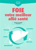 Couverture du livre « Foie, votre meilleur allié santé » de Cyril Terrier et Audrey Carsalade aux éditions Mango