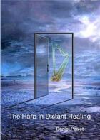 Couverture du livre « The harp in distant healing » de Daniel Perret aux éditions Books On Demand