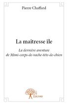 Couverture du livre « La maîtresse île » de Pierre Chaffard aux éditions Edilivre