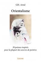 Couverture du livre « Orientalisme » de Gh. Artal aux éditions Edilivre