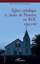 Couverture du livre « Église catholique et droits de l'homme en RDC ; 1991-2016 » de Nestor Salumu Ndalibandu aux éditions L'harmattan