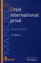 Couverture du livre « Droit international prive, 2eme edition » de Olivier Cachard aux éditions Larcier