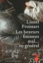 Couverture du livre « Les boxeurs finissent mal... en général » de Lionel Froissart aux éditions Heloise D'ormesson
