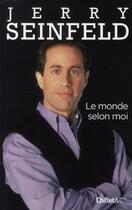 Couverture du livre « Le monde selon moi » de Jerry Seinfeld aux éditions Chiflet