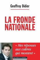 Couverture du livre « La fronde nationale » de Geoffroy Didier aux éditions Editions Du Moment