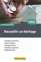 Couverture du livre « Recueillir un héritage (édition 2019) » de  aux éditions Le Particulier