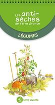 Couverture du livre « Les antisèches de Terre vivante : légumes » de Pascale Aspe aux éditions Terre Vivante