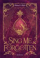 Couverture du livre « Sing me forgotten » de Jessica S. Olson aux éditions Bigbang