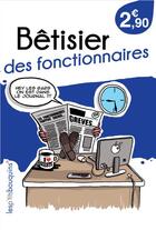 Couverture du livre « Betisier des fonctionnaires » de P'Tits Bouquins Les aux éditions Les P'tits Bouquins