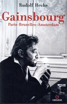 Couverture du livre « Gainsbourg, Paris, Bruxelles, Amsterdam » de Rudolf Hecke aux éditions Gremese