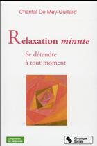 Couverture du livre « Relaxations minute » de Chantal De Mey-Guillard aux éditions Chronique Sociale