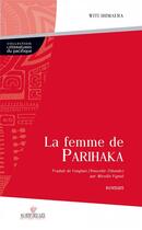 Couverture du livre « La femme de Parihaka » de Witi Ihimaera aux éditions Au Vent Des Iles