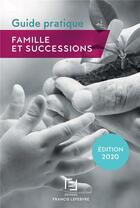 Couverture du livre « Guide pratique : famille et successions (édition 2020) » de  aux éditions Lefebvre