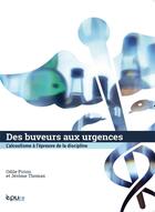 Couverture du livre « Des buveurs aux urgences : l'alcoolisme à l'épreuve de la discipline » de Odile Piriou aux éditions Pu De Reims