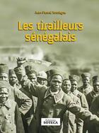 Couverture du livre « Les tirailleurs sénégalais » de Jean-Pascal Soudagne aux éditions Soteca