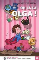Couverture du livre « Oh là là Olga ! » de Genevieve Brisac et Juliette Rebeillard aux éditions Voir De Pres