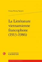 Couverture du livre « La littérature vietnamienne francophone (1913-1986) » de Nguyen Giang Huong aux éditions Classiques Garnier