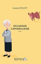 Couverture du livre « Escapade camarguaise » de Petkoff Andree aux éditions Saint Honore Editions