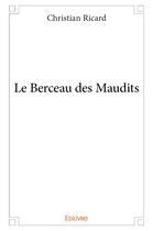 Couverture du livre « Le Berceau des Maudits » de Christian Ricard aux éditions Edilivre