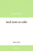 Couverture du livre « Neuf mois en enfer » de Djomo Gabin aux éditions Edilivre