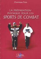 Couverture du livre « La préparation physique pour les sports de combat » de Dominique Paris aux éditions Chiron