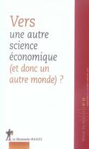 Couverture du livre « Changer la science économique (et donc le monde) ? » de Revue Du M.A.U.S.S. aux éditions La Decouverte
