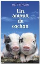 Couverture du livre « Un amour de cochon » de Matt Whyman aux éditions Jc Lattes