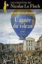 Couverture du livre « Les enquêtes de Nicolas Le Floch Tome 11 : l'année du volcan » de Jean-Francois Parot aux éditions Jc Lattes