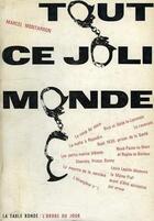 Couverture du livre « Tout ce joli monde » de Montarron Marcel aux éditions Table Ronde