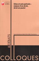 Couverture du livre « Sites et sols pollues : enjeux d'un droit, droit en jeu(x) » de Blin-Franchomme aux éditions Lexisnexis