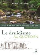 Couverture du livre « Le druidisme au quotidien ; guide pratique et philosophique » de Viviane Le Moullec aux éditions Dauphin