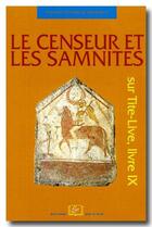 Couverture du livre « Le censeur et les Samnites ; sur Tite-Live, livre IX » de Briquel et Thuiller aux éditions Rue D'ulm