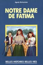 Couverture du livre « Notre dame de Fatima » de Agnes Richomme aux éditions Mame