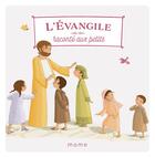 Couverture du livre « L'Evangile raconté aux petits » de Madeleine Brunelet et Gaelle Tertrais aux éditions Mame